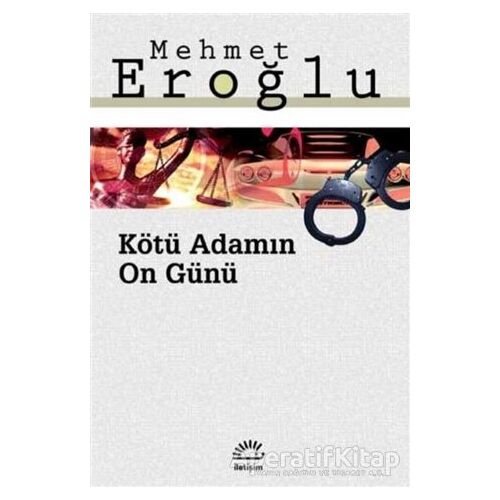Kötü Adamın On Günü - Mehmet Eroğlu - İletişim Yayınevi
