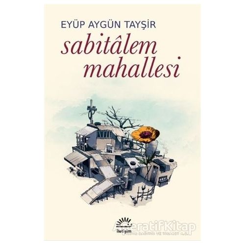 Sabitalem Mahallesi - Eyüp Aygün Tayşir - İletişim Yayınevi