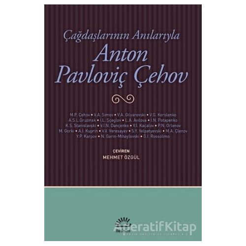 Çağdaşlarının Anılarıyla Anton Pavloviç Çehov - Kolektif - İletişim Yayınevi