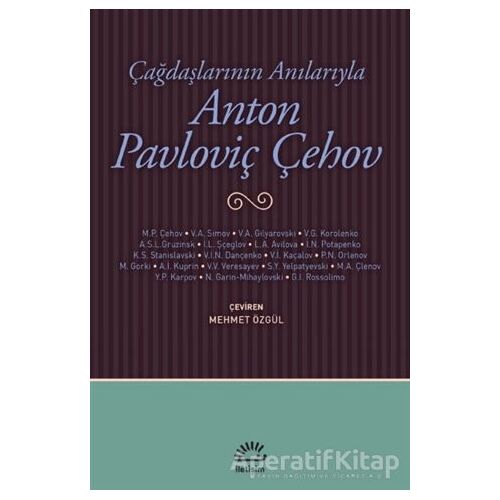 Çağdaşlarının Anılarıyla Anton Pavloviç Çehov - Kolektif - İletişim Yayınevi