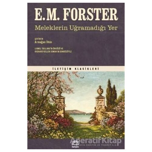 Meleklerin Uğramadığı Yer - E. M. Forster - İletişim Yayınevi