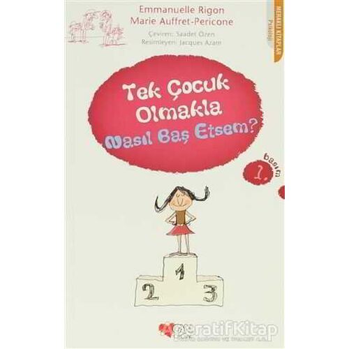 Tek Çocuk Olmakla Nasıl Baş Etsem? - Emmanuelle Rigon - Can Çocuk Yayınları