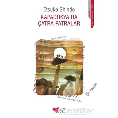 Kapadokya’da Çatra Patralar - Etsuko Shindo - Can Çocuk Yayınları