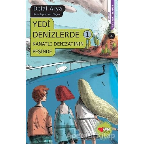 Yedi Denizlerde 1 - Kanatlı Denizatının Peşinde - Delal Arya - Can Çocuk Yayınları