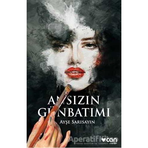 Ansızın Günbatımı - Ayşe Sarısayın - Can Yayınları