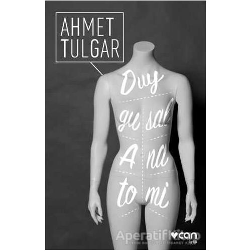 Duygusal Anatomi - Ahmet Tulgar - Can Yayınları