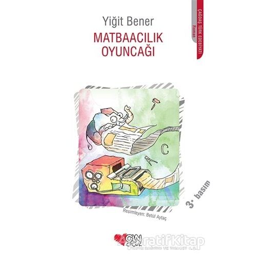 Matbaacılık Oyuncağı - Yiğit Bener - Can Çocuk Yayınları