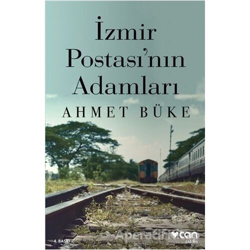 İzmir Postası’nın Adamları - Ahmet Büke - Can Yayınları