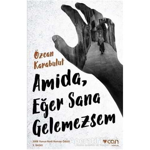 Amida, Eğer Sana Gelemezsem - Özcan Karabulut - Can Yayınları