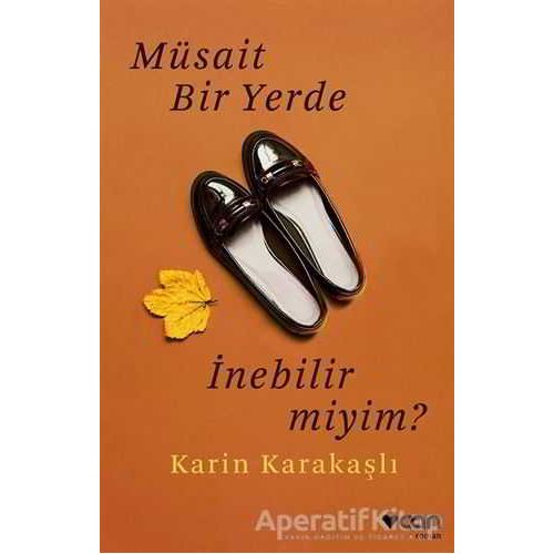 Müsait Bir Yerde İnebilir Miyim? - Karin Karakaşlı - Can Yayınları