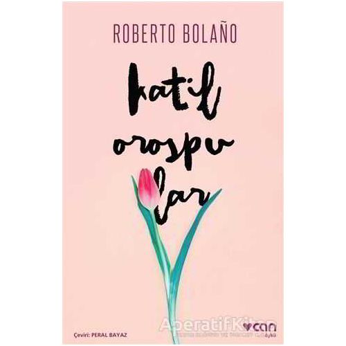 Katil Orospular - Roberto Bolano - Can Yayınları