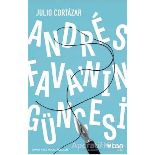 Andres Favanın Güncesi - Julio Cortazar - Can Yayınları