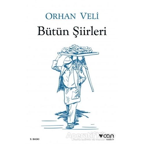 Bütün Şiirleri - Orhan Veli Kanık - Can Yayınları