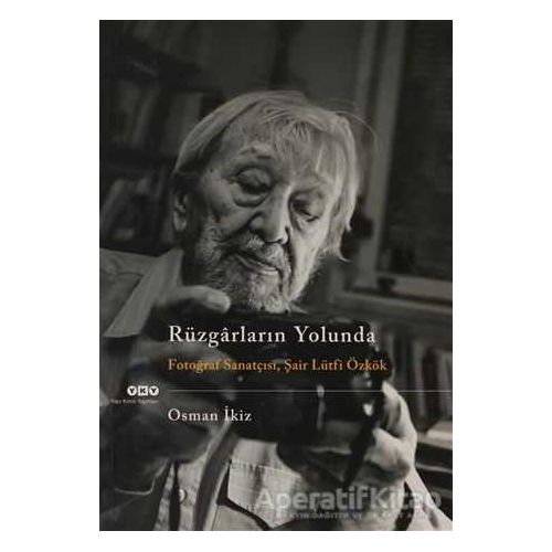 Rüzgarların Yolunda - Osman İkiz - Yapı Kredi Yayınları