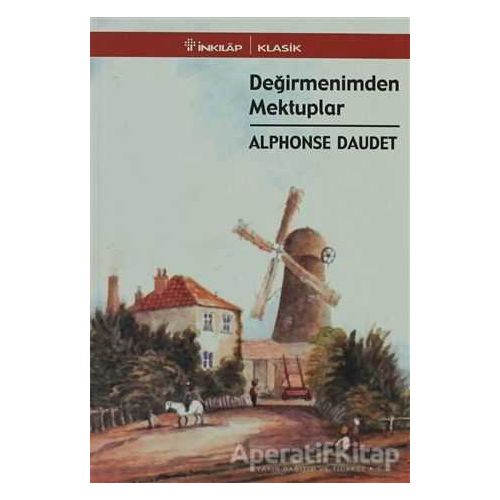 Değirmenimden Mektuplar - Alphonse Daudet - İnkılap Kitabevi