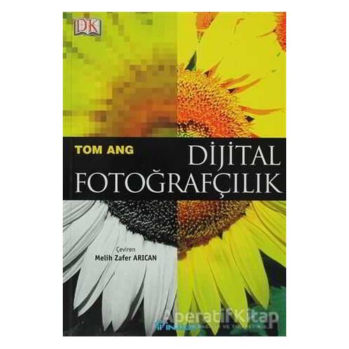 Dijital Fotoğrafçılık - Tom Ang - İnkılap Kitabevi