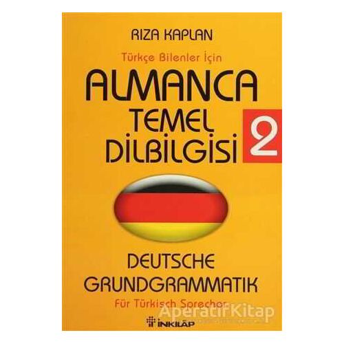 Türkçe Bilenler İçin Almanca Temel Dilbilgisi 2 - Rıza Kaplan - İnkılap Kitabevi