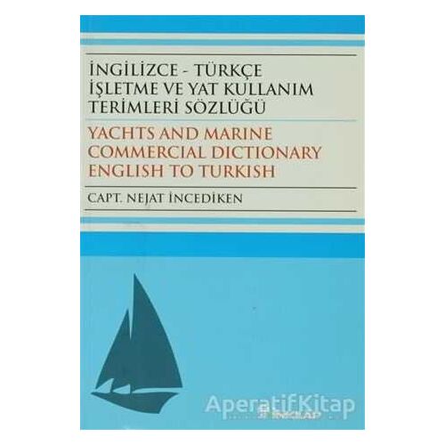 İngilizce - Türkçe İşletme ve Yat Kullanım Terimleri Sözlüğü - Nejat İncediken - İnkılap Kitabevi