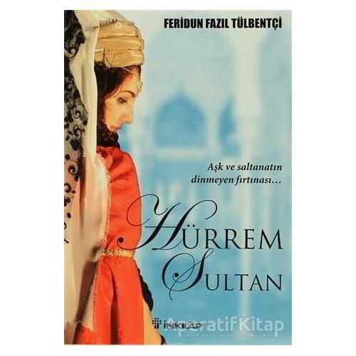 Hürrem Sultan - Feridun Fazıl Tülbentçi - İnkılap Kitabevi