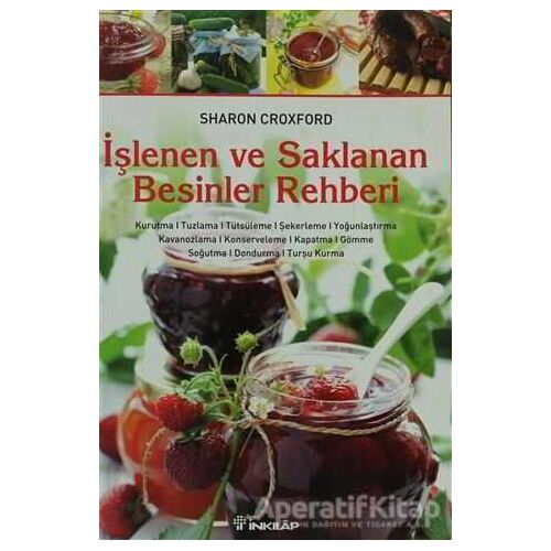 İşlenen ve Saklanan Besinler Rehberi - Sharon Croxford - İnkılap Kitabevi