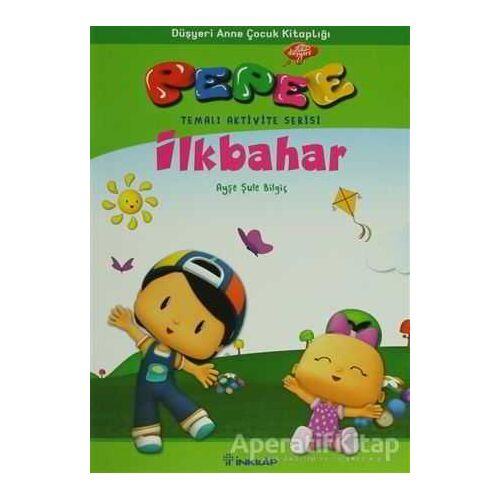 Pepee - İlkbahar - Ayşe Şule Bilgiç - İnkılap Kitabevi