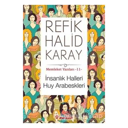 İnsanlık Halleri Huy Arabeskleri - Refik Halid Karay - İnkılap Kitabevi