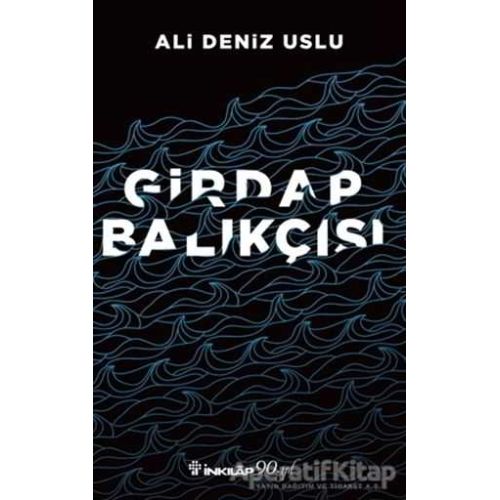 Girdap Balıkçısı - Ali Deniz Uslu - İnkılap Kitabevi