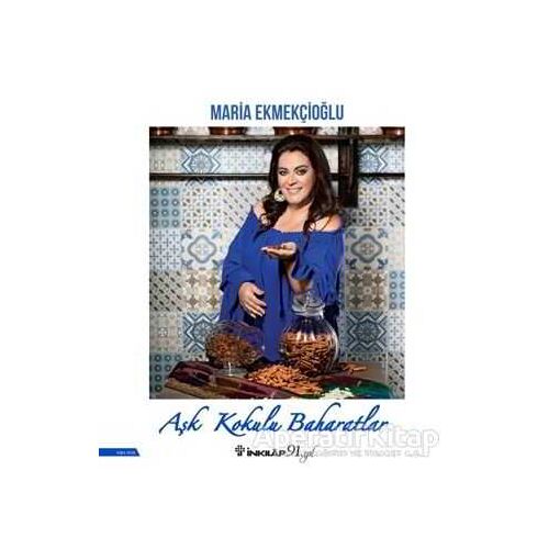 Aşk Kokulu Baharatlar - Maria Ekmekçioğlu - İnkılap Kitabevi