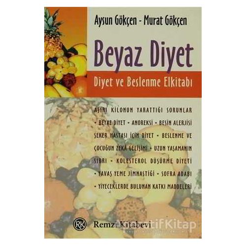 Beyaz Diyet: Diyet ve Beslenme El Kitabı - Murat Gökçen - Remzi Kitabevi