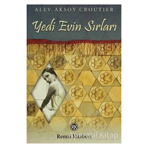 Yedi Evin Sırları - Alev Aksoy Croutier - Remzi Kitabevi