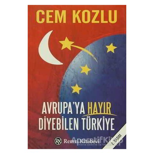Avrupa’ya Hayır Diyebilen Türkiye - Cem Kozlu - Remzi Kitabevi