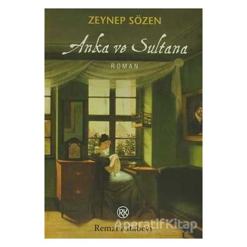 Anka ve Sultana - Zeynep Sözen - Remzi Kitabevi