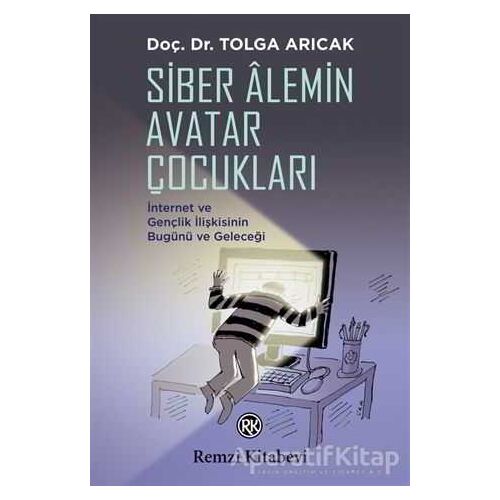 Siber Alemin Avatar Çocukları - Tolga Arıcak - Remzi Kitabevi