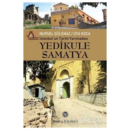 İstanbulun Tarihi Yarımadası Yedikule Samatya - Nursel Gülenaz - Remzi Kitabevi
