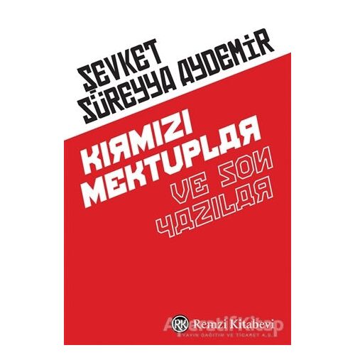 Kırmızı Mektuplar ve Son Yazılar - Şevket Süreyya Aydemir - Remzi Kitabevi
