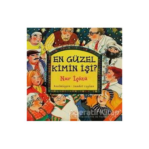 En Güzel Kimin İşi? 1 - Nur İçözü - Altın Kitaplar