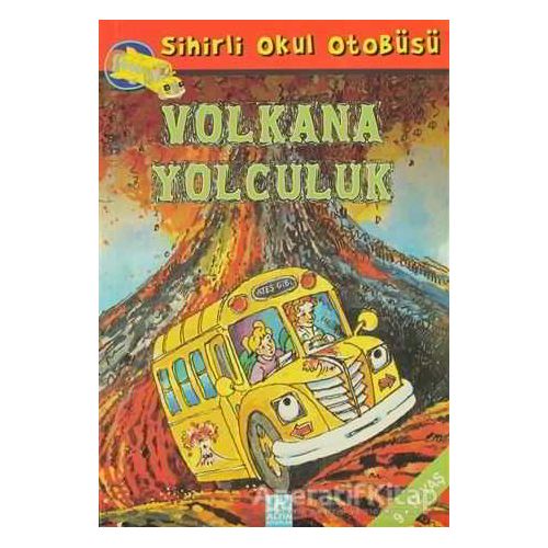 Sihirli Okul Otobüsü: Volkana Yolculuk - Joanna Cole - Altın Kitaplar