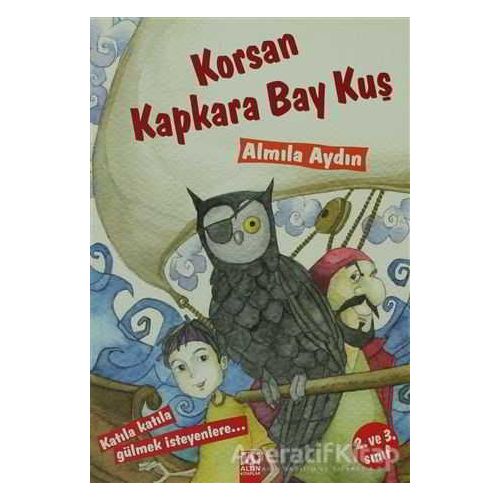 Korsan Kapkara Bay Kuş - Almila Aydın - Altın Kitaplar