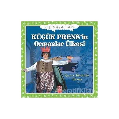 Küçük Prens’in Ormanlar Ülkesi - Aysun Berktay Özmen - Altın Kitaplar
