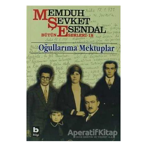 Memduh Şevket Esendal Bütün Eserleri - 18 Oğullarıma Mektuplar