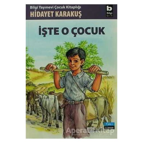 İşte O Çocuk - Hidayet Karakuş - Bilgi Yayınevi