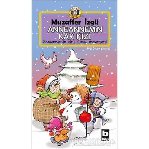 Anneannemin Kar Kızı - Muzaffer İzgü - Bilgi Yayınevi