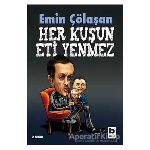 Her Kuşun Eti Yenmez - Emin Çölaşan - Bilgi Yayınevi