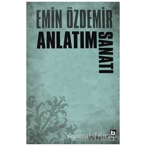 Anlatım Sanatı - Emin Özdemir - Bilgi Yayınevi