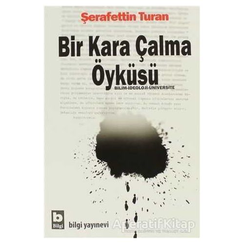 Bir Kara Çalma Öyküsü - Şerafettin Turan - Bilgi Yayınevi