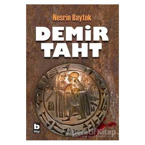 Demir Taht - Nesrin Baytok - Bilgi Yayınevi