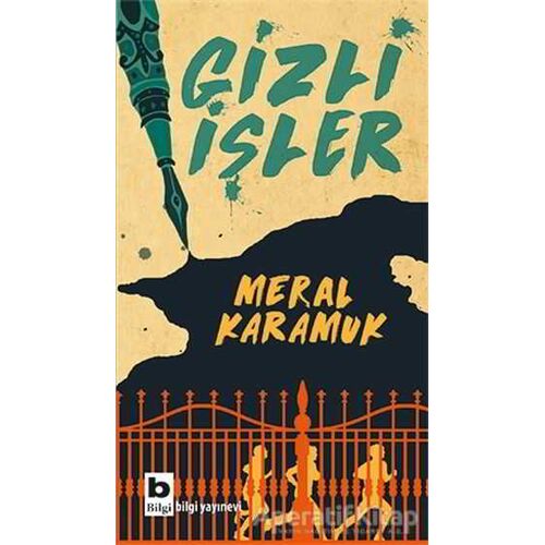 Gizli İşler - Meral Karamuk Uğurşan - Bilgi Yayınevi