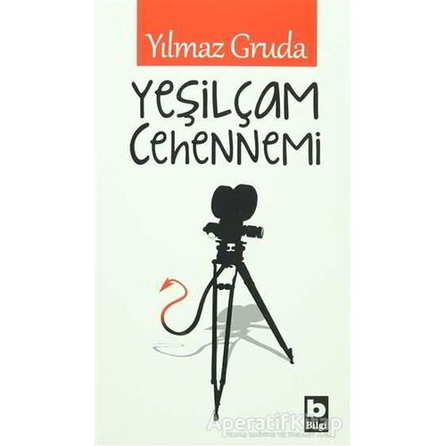 Yeşilçam Cehennemi - Yılmaz Gruda - Bilgi Yayınevi