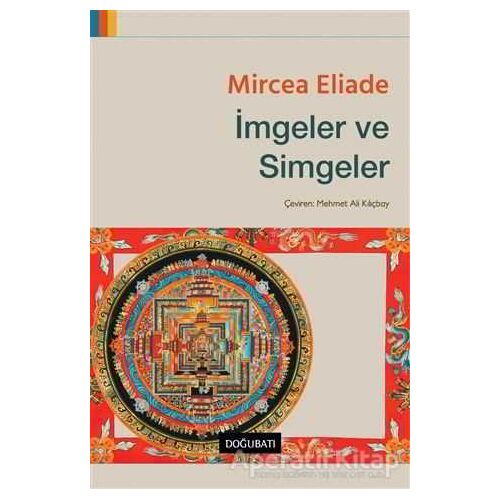 İmgeler ve Simgeler - Mircea Eliade - Doğu Batı Yayınları