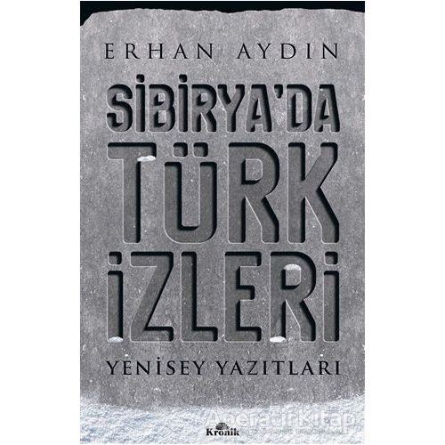 Sibirya’da Türk İzleri - Erhan Aydın - Kronik Kitap
